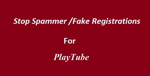 Source Code Stop Spammer-Fake Registrations For PlaytTube