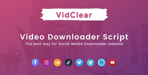 Source Code VidClear – Video Downloader Script 1.0.7